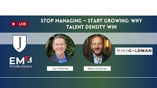 Stop Managing—Start Growing: Why Talent Density Wins