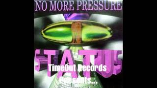 Status - No More Pressure Under Pressure - Remember 90S Wanted