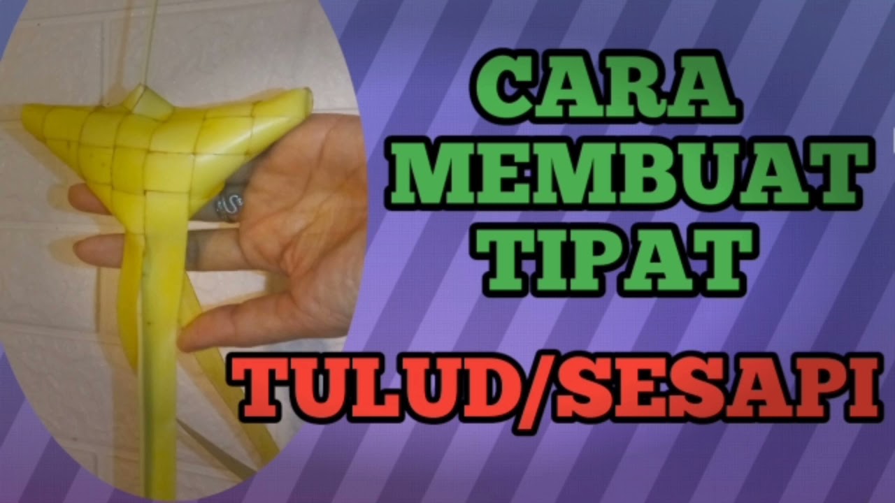 CARA MEMBUAT TIPAT TULUD/SESAPI 