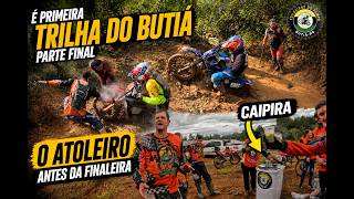 🔥 PRIMEIRA TRILHA DO BUTIÁ - PARTE FINAL! 🏍️💨 ATOLEIRO, LAMA E RESENHA GARANTIDA! 🤣
