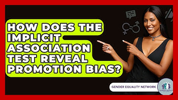 How Does The Implicit Association Test Reveal Promotion Bias? - Gender Equality Network