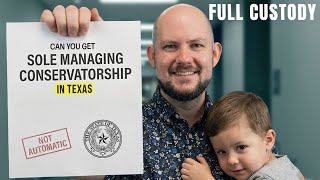 Can You Get Full Custody in Texas  - Understanding Sole Managing Conservatorship