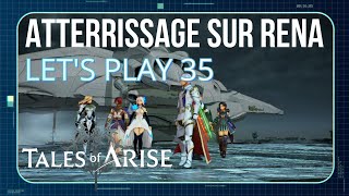 Atterrissage sur Rena! Tales of Arise Let's play 35