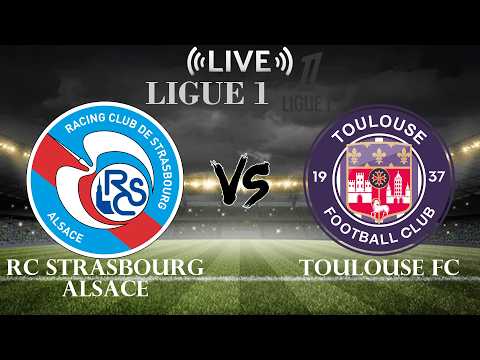 🔴Live Score RC Strasbourg Alsace vs Toulouse FC | Ligue 1 — live football stream