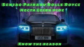 Senjao Paire Haina Rolls Royce Hekta Leiba Pide, Masigi Maram Karino.