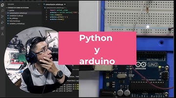 comunicación y control con python y arduino mediante pyserial y visual code studio