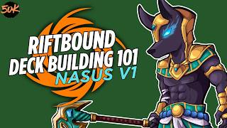 Learn How to Build Better Decks in Riftbound (ft. Nasus Deck Tech)