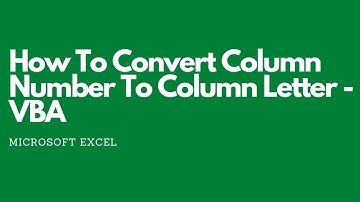 How To Convert Column Number To Column Letter In VBA