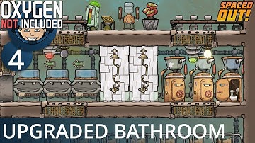 UPGRADED BATHROOM - Ep. #4 - Oxygen Not Included (Ultimate Base 4.0)