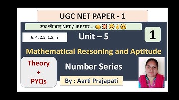 UGC NET Paper 1 || Unit - 5 || Mathematical Reasoning & Aptitude || Number Series || Class - 1