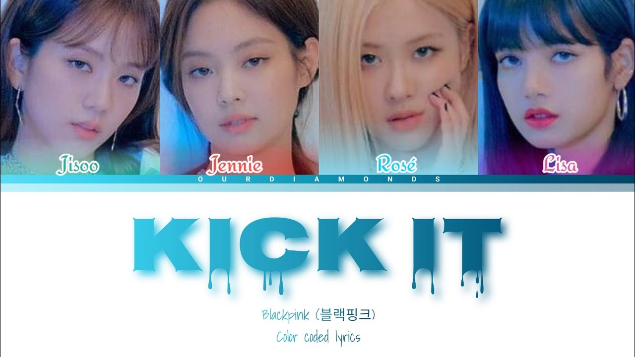 BLACKPINK (블랙핑크) Kick it (color coded lyrics) - YouTube