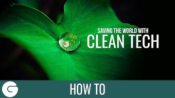 How Clean Tech Can Save The World