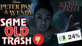 Random Rants Another Disney Disaster Woke Peter Pan And Wendy Gets Destroyed By Audiences