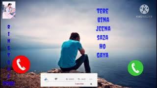 tere bina jeena saza ho gaya ringtone 2021 best ringtone download !! ringtone store