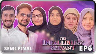 The Infallibles' Servant - EP06 | The Last Step Of SEMI-FINALS!!!