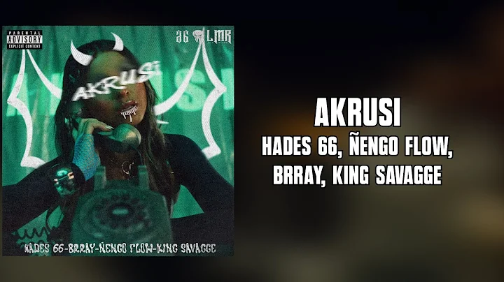 HADES 66, Ñengo Flow, Brray, King Savagge - AKrusi (Letra)