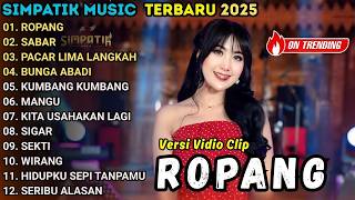 Download lagu ROPANG - SABAR - PACAR LIMA LANGKAH - BUNGA ABADI _ SIMPATIK MUSIC FULL ALBUM