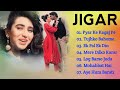 Jigar Movie All Songs | Romantic Song | Ajay Devgn & Karisma Kapoor | Evergreen Music Mp3 Song