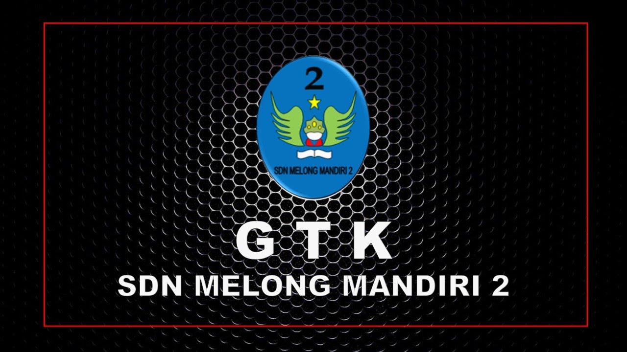 GTK SDN Melong Mandiri 2