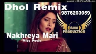 Nakhreya Mari Dhol Remix Miss Pooja Ft PNB KAKA PRODUCTION Bhangra Songs Remix