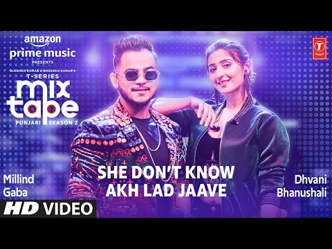 She Don’t Know/Akh Lad Jaave ★ Ep 3 | Dhvani B, Millind G| Mixtape Punjabi Season 2| Radhika & Vinay