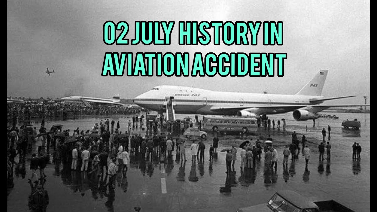 AIRPLANE ACCIDENTS History in 2nd of July YouTube