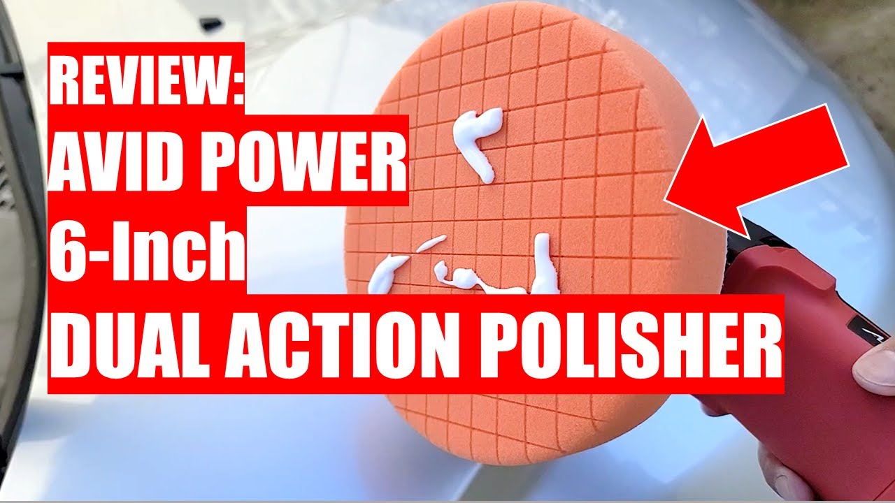 Avid Power Polisher, 6-inch Dual Action Random Orbital Car Buffer Poli –  Avid Power Tools