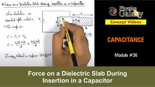 Class 12 Physics  | Capacitance | #36  Force on a Dielectric in Insertion in Capacitor | JEE & NEET