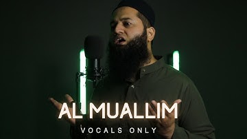 Al Muallim (Cover) - Vocals only