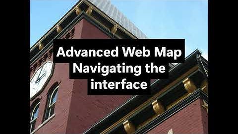 NEW Advanced Web Map: Navigating the interface
