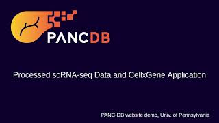 PANC-DB webinar: Processed Single-cell RNA-seq Data and CellXGene Application