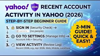 Recent Account Activity in Yahoo 2026 Step by Step Beginner Guide 2 Min
