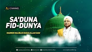 Sa'duna Fiddunya | Hadroh Majelis Rasulullah SAW