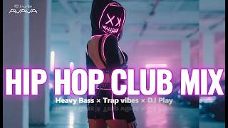 Hard hitting beats | HipHop Club Mix | Heavy Bass | Trap × DJ Play | Club AVAVA