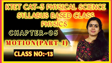 KTET Cat-3 Physical Science Series| MOTION|Part-1|Syllabus Based Class|Class No:13