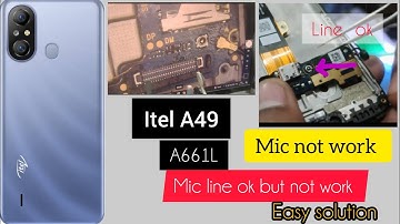 Itel A49 (A661L) mic not working.line ok but mic problem