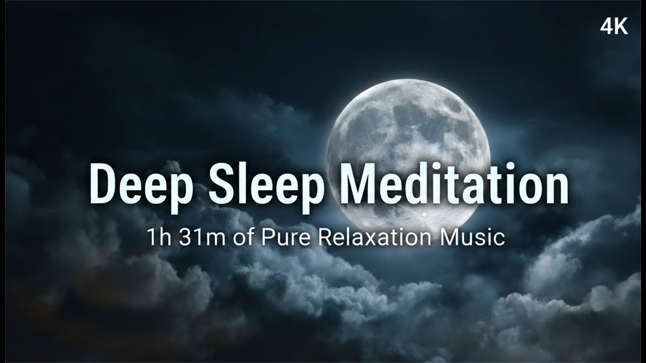 Deep Sleep Meditation. 1h 31m of Pure Relaxation Music | 4K