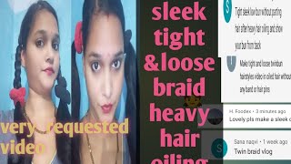 sleek heavy hair oiling after tight &loose two types of braids ll heavy hair oiling ll दो चोटी बनाये