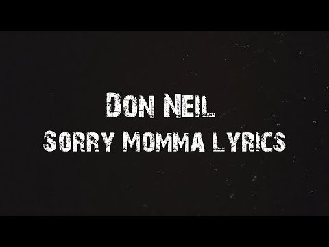 Don Neil - Sorry Momma Lyrics
