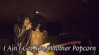 Aerosmith - I Ain't Got You/Mother Popcorn - Paul's Mall 1973