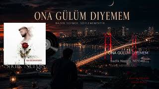 Ona Gülüm Diyemem (Afro House) - Sadik Nergis 