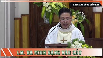 Bài giảng của Cha Đa Minh Đặng Văn Cầu | Lễ Đức Mẹ Lên Trời 15/08/2021