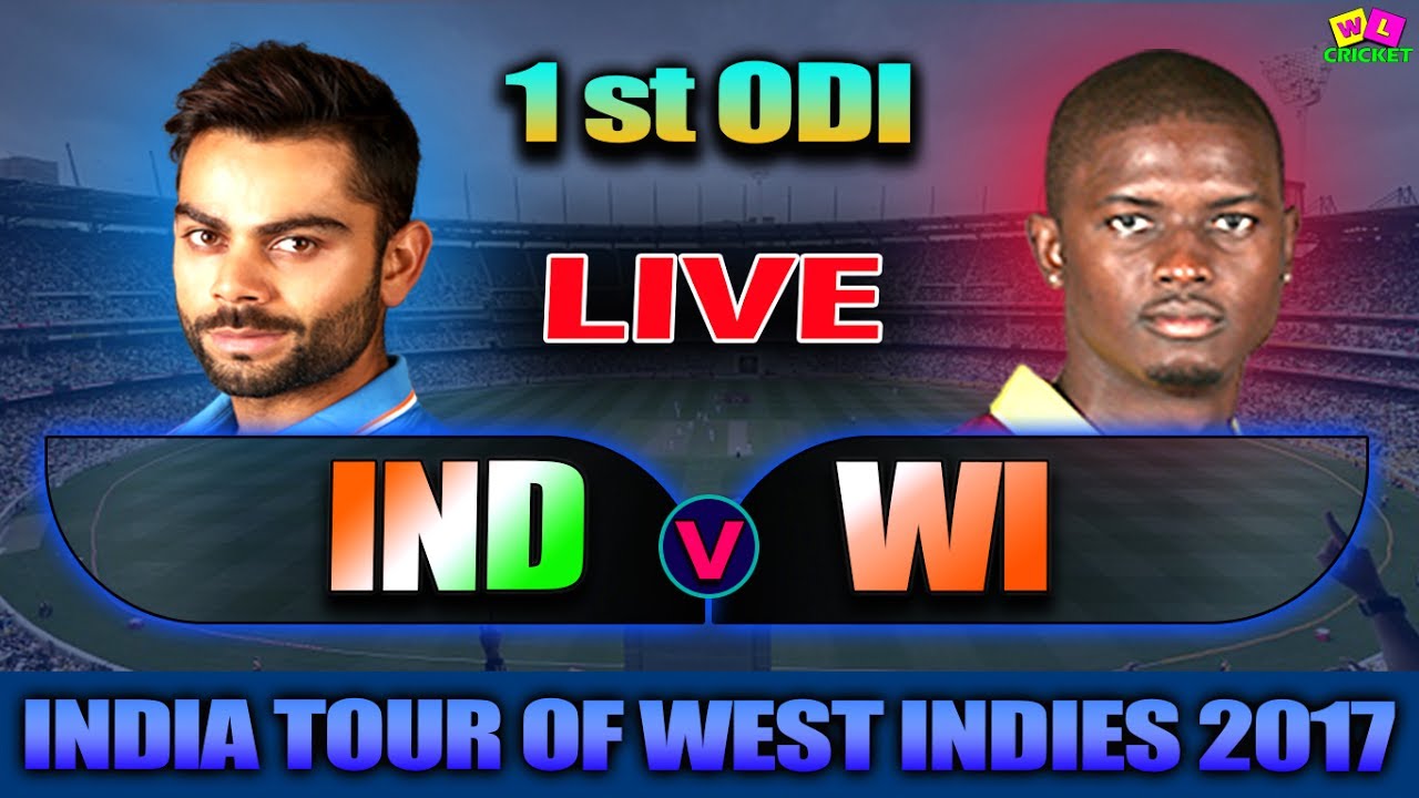 LIVE INDIA Vs WEST INDIES 1st ODI Live Scores Commentary Ind Tour Of WI 2017 YouTube