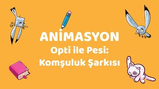Animasyon İksv Çocuk Kitapları Opti Ile Pesi Komşuluk Şarkısı