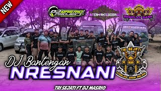 Dj Bantengan  Nresnani Tri Sejati Ft dj Masrio
