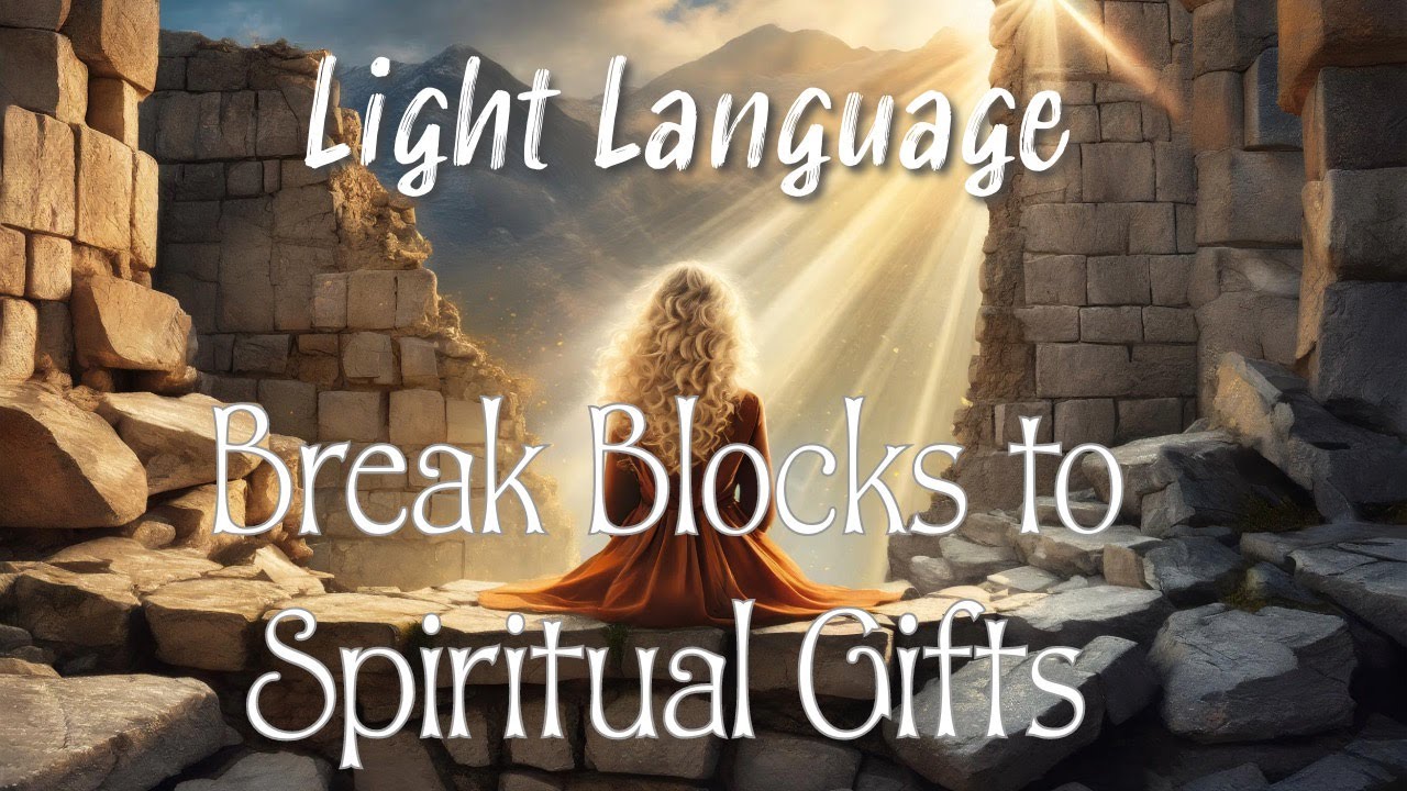 Light Language to Remove Blocks to Your Spiritual Gifts - YouTube
