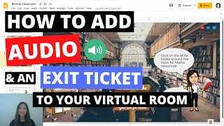 How To Add Audio & Exit Tickets To Enhance Your Virtual Room ✨ Bitmoji Classroom Tips!