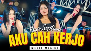 AKU CAH KERJO - Resa Septiani ( Music Video ) #mediamusik8