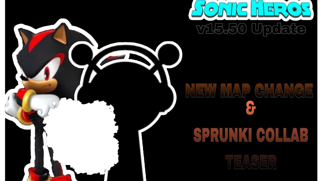 Sonic Heros - Chapter 3 Season 3 | v15.50 Update! [SPRUNKI COLLAB‼️]