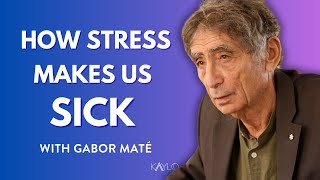 How Stress Makes Us Sick | Gabor Maté on the Mind–Body Connection